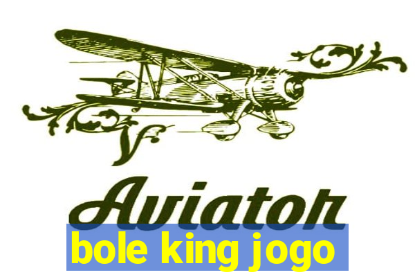 bole king jogo